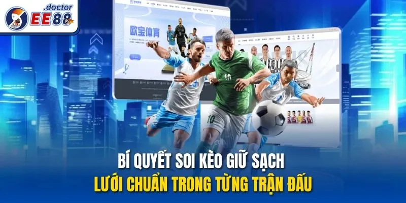 kèo giữ sạch